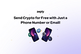 Zeply Update: Send Crypto Using Just Contact Info
