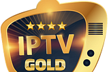 Unlocking Entertainment: The Ultimate Guide to Gold IPTV Services