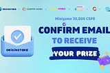 🔥[30,000 CSPR minigame] The sooner you confirm your prizes, the earlier you get the prizes! 🎁