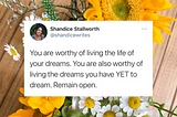You Are Worthy of Dreaming New Dreams