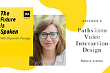 Episode 2 — Paths Into Voice Interaction Design