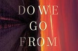 (Epub Download) Where Do We Go fromHere?: