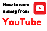 How to earn money by YouTube