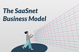 The SaaSnet Business Model
