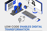 The Impact Of Low-Code Platform On Digital Transformation