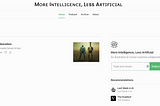 More Intelligence, Less Artificial