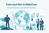 From Local Hero to Global Icon: Strategic Management Lessons