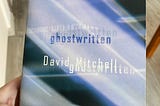 Dealing With  Modernity— A Review & Discussion of Ghostwritten by David Mitchell