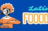 Graphic showing a person eating and the text Latin Food