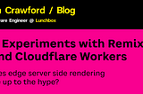 Experiments with Remix and Cloudflare Workers