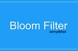 Bloom Filter — What is it ?