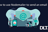 Use Nodemailer to send an email