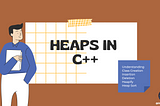 Heaps in C++