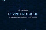 Introducing Devine Protocol, A Decentralized Prediction Market On The SUI Blockchain