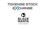 Black Manta Capital Partners joins the Tokenise Stock Exchange as Corporate Adviser