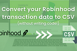 How to get a Robinhood CSV File (without Coding!)