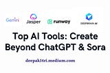 Top AI Tools: Create Beyond ChatGPT & Sora