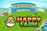 Happy Farm World: The First DeFi and NFT Game!