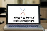 macOS X El Capitan 10.11 ISO / Dmg /Vmware Image Download