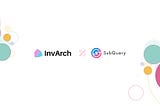 InvArch Partners With SubQuery To Make Scalable Data Indexing Tooling Available For On-Chain NFT…