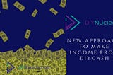 New Approach to Make Income from DIYcash