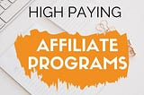 Best Affiliate Programs & Websites With High Commission Rate