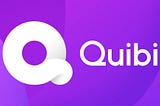 GONE IN A QUIBI : SAY BYE BYE TO STREAMING SERVICE QUIBI