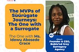 The MVPs of Sùúrùgate (Surrogate) Journeys