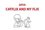 Catflixx and my Flix