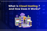 What is Cloud Hosting and How Does It Work?