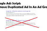 [GOOGLE ADS SCRIPT] Pause Duplicated Search Ads In An Adgrou