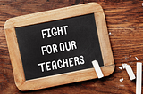 Fight For Our Teachers