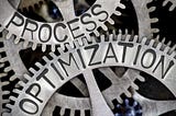 To Build a Lucrative Business Operation: Embrace Process Optimization