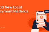 Introducing New Local Payment Methods Across the Globe