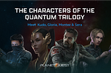 The Characters of the Quantum Trilogy