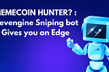 MEMECOIN HUNTER? : Mevengine Sniping bot Gives you an Edge