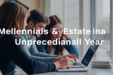 Estate Planning Study: Millennials & Estate Planning In An Unprecedented Year