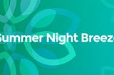 Community event round 4 — Summer Night Breeze