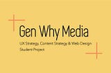 UX Case Study: Gen Why Media