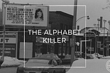 The Alphabet Killer