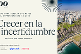 Crecer en la incertidumbre: Tips para superar los retos del emprendimiento en 2023