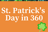 St. Patrick’s Day in 360 Immersive.