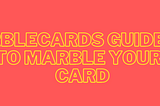 MarbleCards Guide Ep.1 — How to marble your first card?
