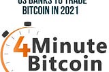 👉US Banks To Trade Bitcoin In 2021