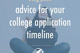 Advice for your College Application Timeline