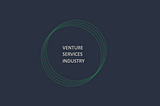 The 6 elements of the Venture Services Industry