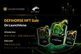 DEFIHORSE NFT Sale on LaunchVerse: Announcement & Participation Details