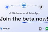 Keeper Wallet Mobile Beta for Multichain is Here