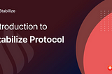 Introduction to Stabilize Protocol