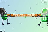 Tug of War | Voicebot vs IVR